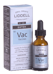 Liddell Detox Vaccines Homeopathic was formulated by a homeopathic doctor to counter the ill effects of old and recent vaccinations..